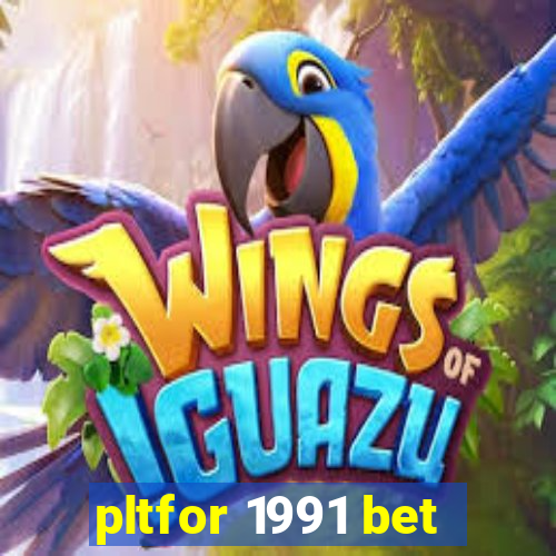 pltfor 1991 bet